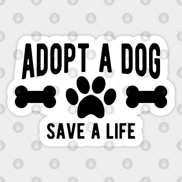 Dog - Adopt a dog save a life Sticker by KC Happy Shop